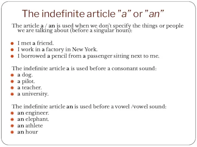 The indefinite article ”a” or ”an” The article a /