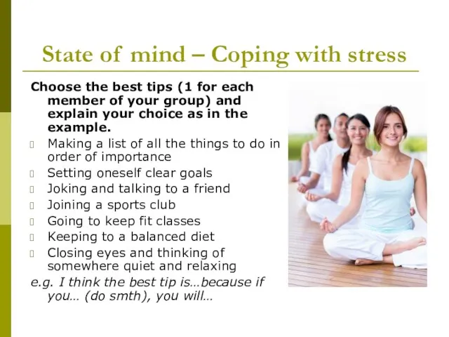State of mind – Coping with stress Choose the best