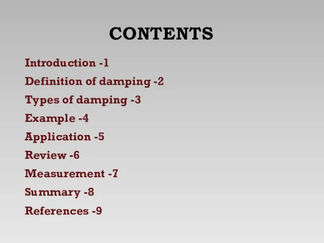 CONTENTS 1- Introduction 2- Definition of damping 3- Types of