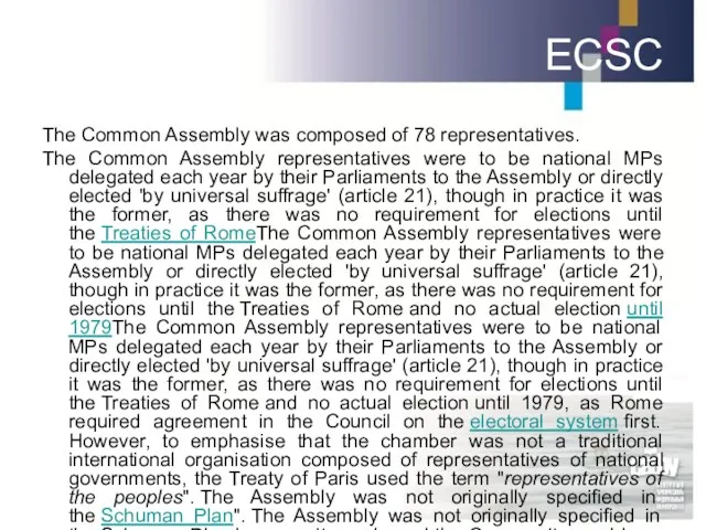 ECSC The Common Assembly was composed of 78 representatives. The