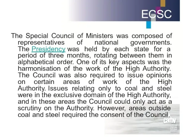 ECSC The Special Council of Ministers was composed of representatives