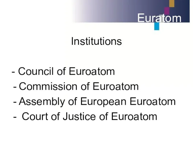 Euratom Institutions - Council of Euroatom Commission of Euroatom Assembly