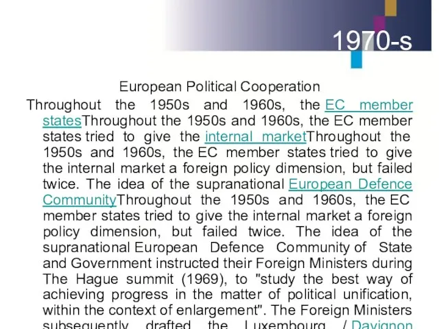 1970-s European Political Cooperation Throughout the 1950s and 1960s, the