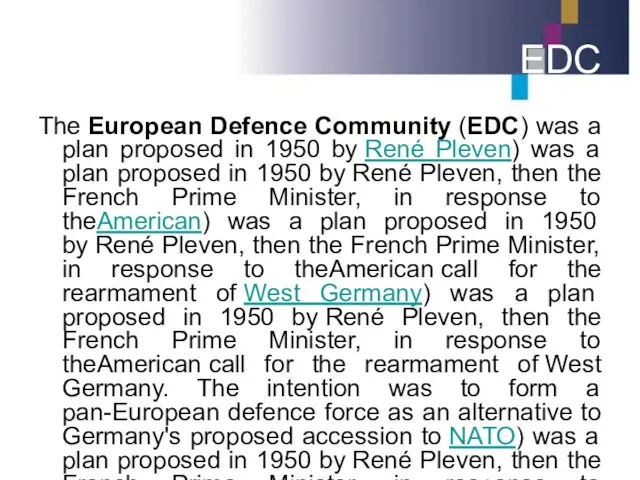 EDC The European Defence Community (EDC) was a plan proposed