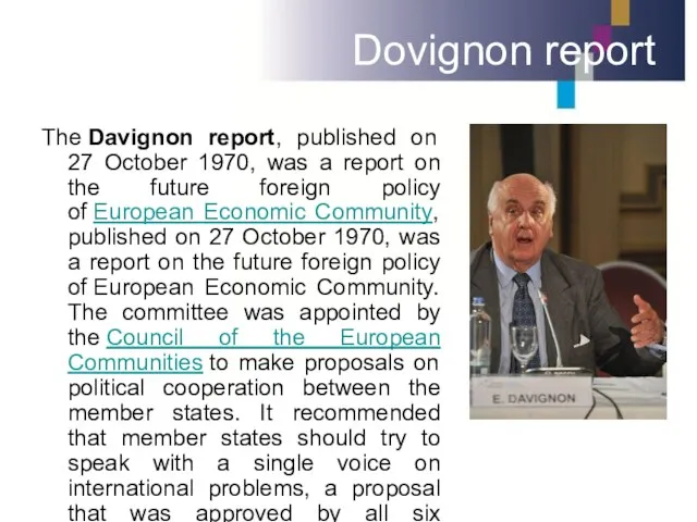 Dovignon report The Davignon report, published on 27 October 1970,