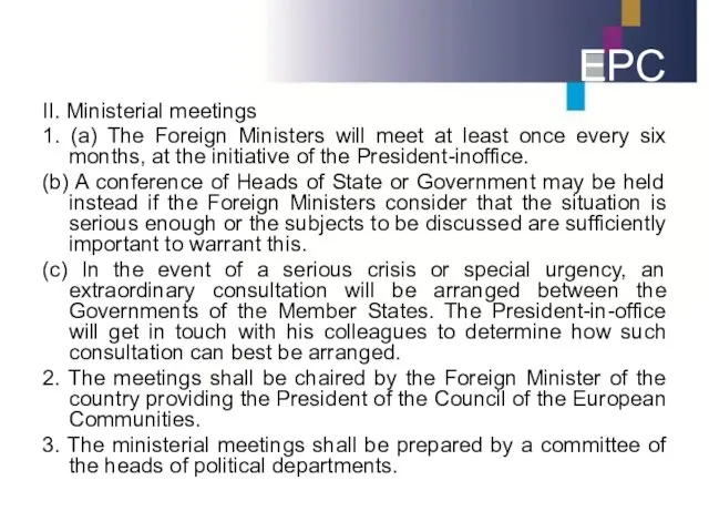 EPC II. Ministerial meetings 1. (a) The Foreign Ministers will