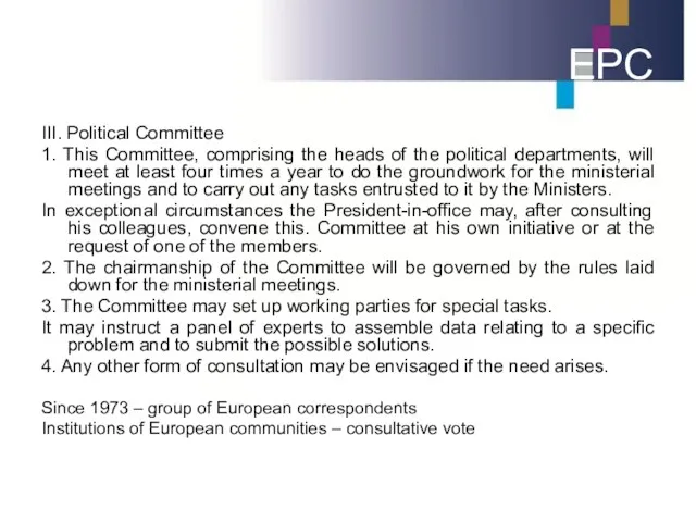 EPC III. Political Committee 1. This Committee, comprising the heads