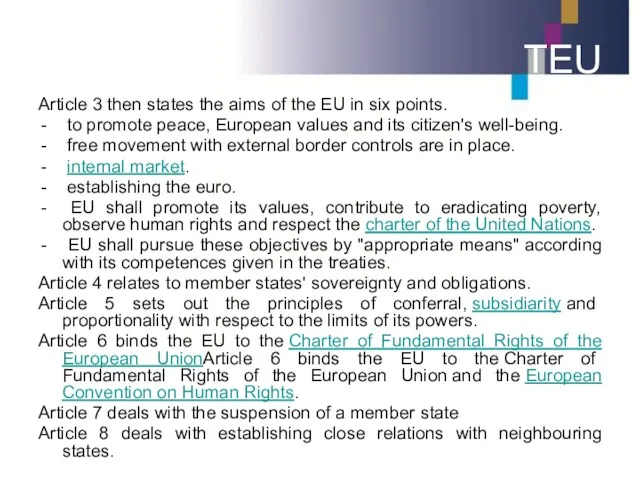 TEU Article 3 then states the aims of the EU