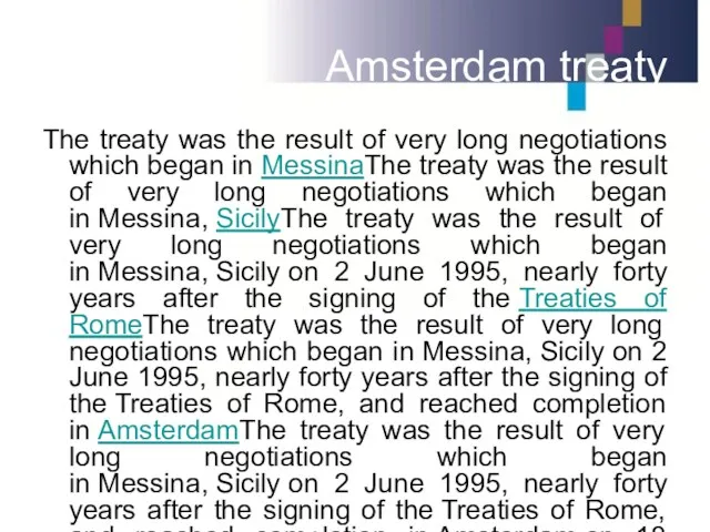 Amsterdam treaty The treaty was the result of very long