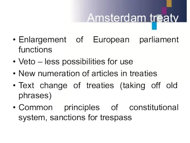 Amsterdam treaty Enlargement of European parliament functions Veto – less