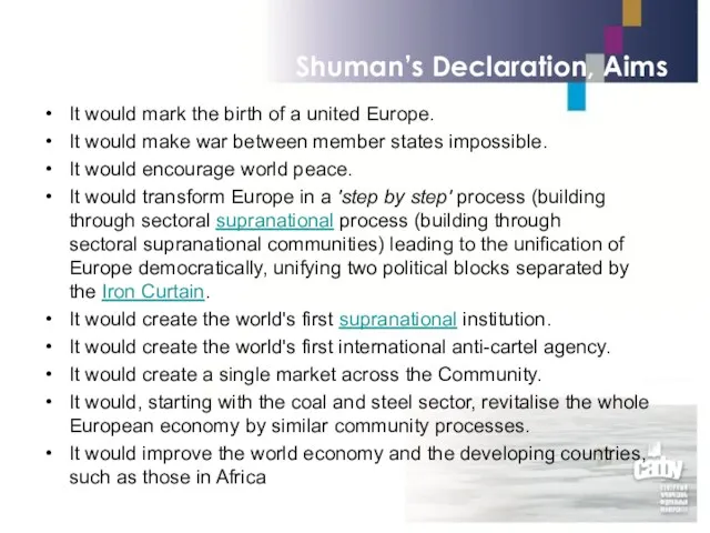 Shuman’s Declaration, Aims It would mark the birth of a