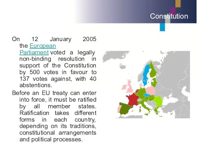 Constitution On 12 January 2005 the European Parliament voted a