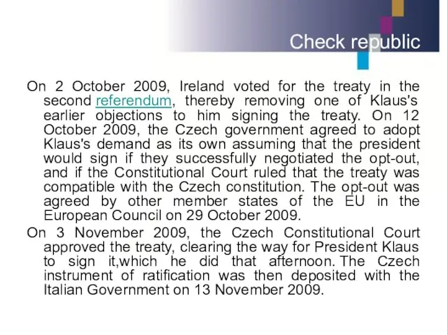 Check republic On 2 October 2009, Ireland voted for the