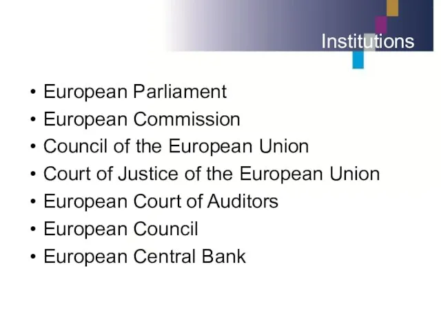 Institutions European Parliament European Commission Council of the European Union