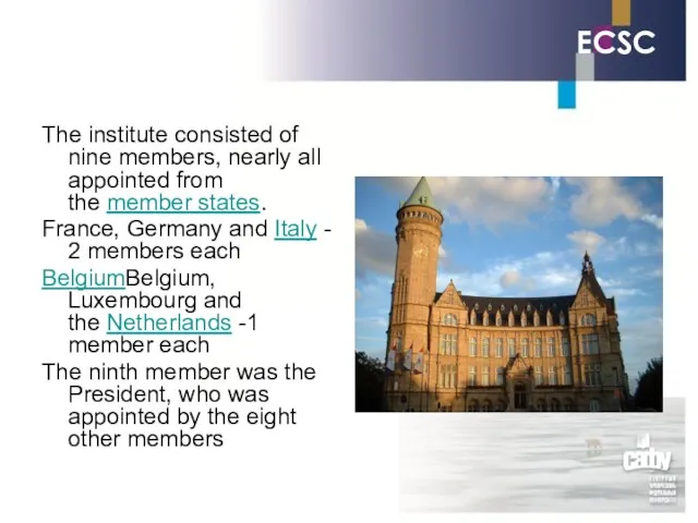 ECSC The institute consisted of nine members, nearly all appointed