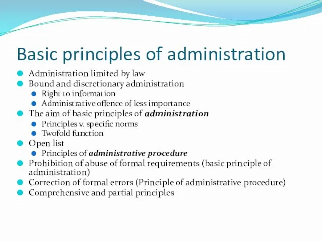 Basic principles of administration Administration limited by law Bound and