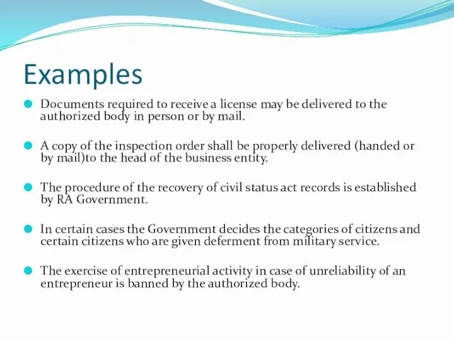 Examples Documents required to receive a license may be delivered