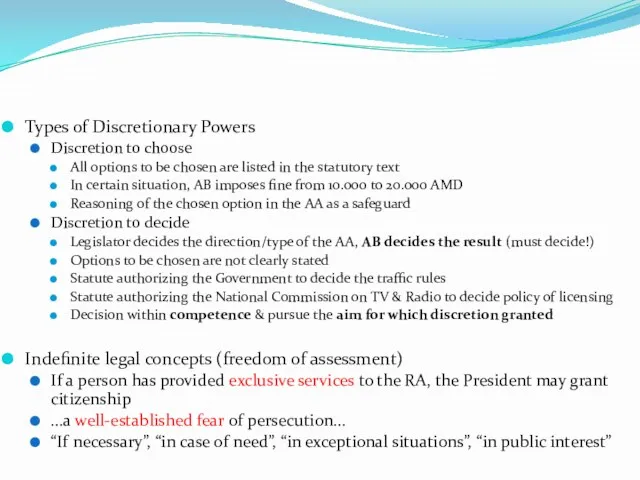 Types of Discretionary Powers Discretion to choose All options to