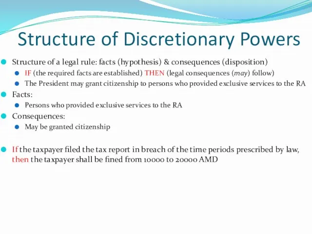 Structure of Discretionary Powers Structure of a legal rule: facts