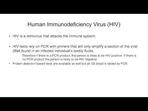 Human Immunodeficiency Virus (HIV) HIV is a retrovirus that attacks the immune system.
