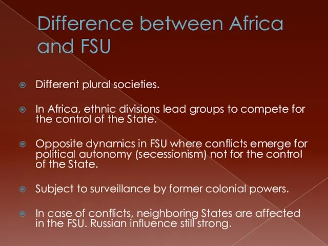 Difference between Africa and FSU Different plural societies. In Africa,
