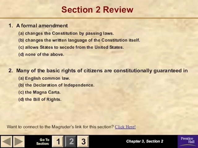 Section 2 Review 1. A formal amendment (a) changes the