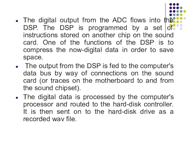 The digital output from the ADC flows into the DSP.