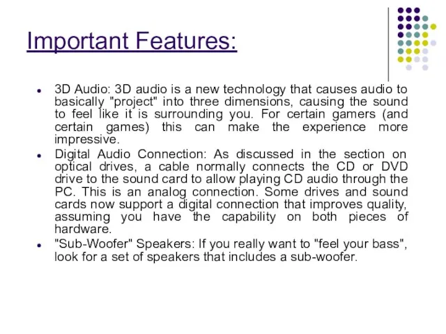 Important Features: 3D Audio: 3D audio is a new technology