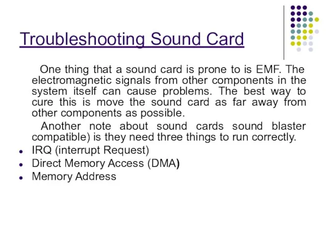 Troubleshooting Sound Card One thing that a sound card is
