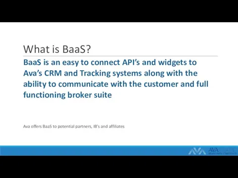 What is BaaS? BaaS is an easy to connect API’s