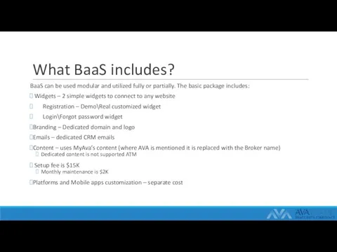 What BaaS includes? BaaS can be used modular and utilized