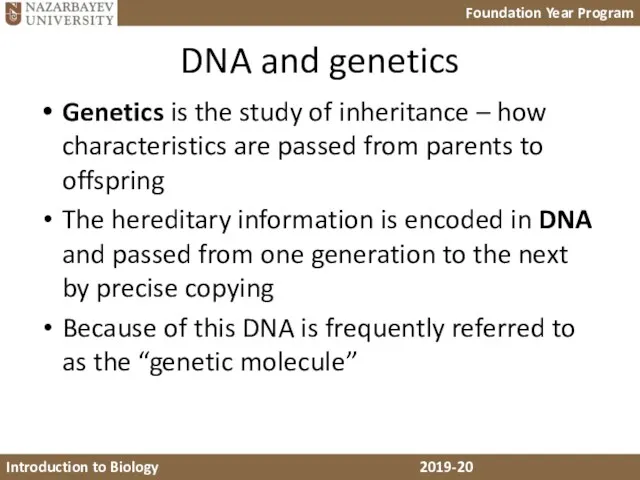 DNA and genetics Genetics is the study of inheritance –