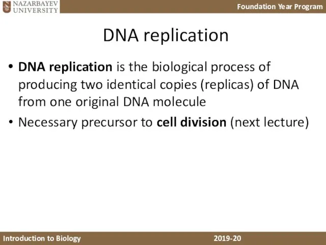 DNA replication DNA replication is the biological process of producing