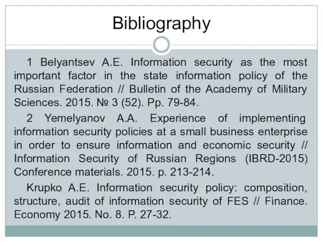 Bibliography 1 Belyantsev A.E. Information security as the most important