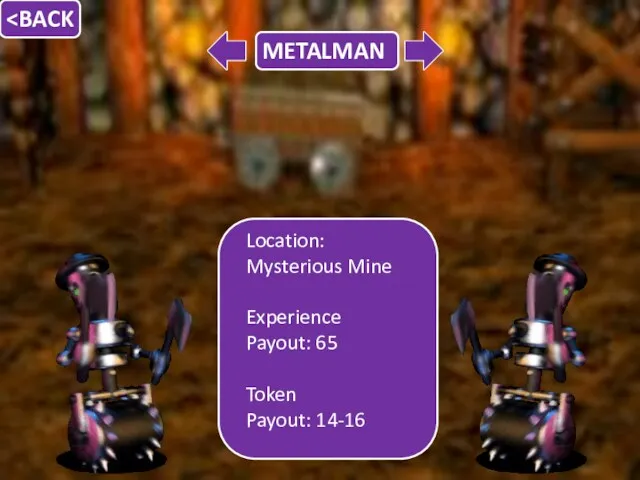 Location: Mysterious Mine Experience Payout: 65 Token Payout: 14-16