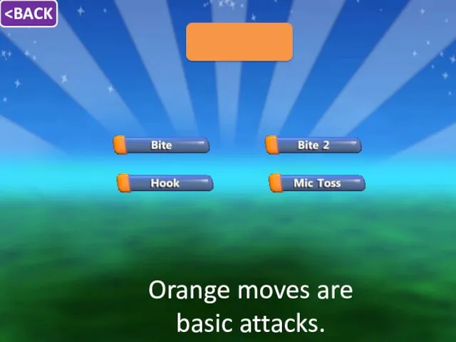 Orange moves are basic attacks.