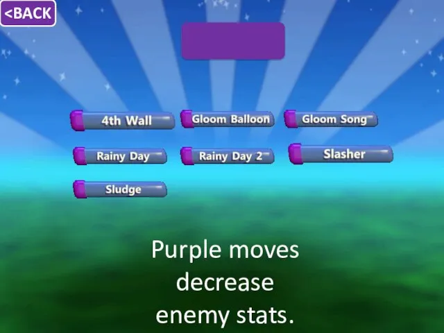 Purple moves decrease enemy stats.