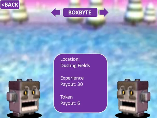 Location: Dusting Fields Experience Payout: 30 Token Payout: 6
