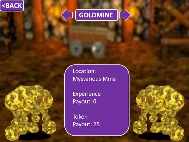 Location: Mysterious Mine Experience Payout: 0 Token Payout: 25