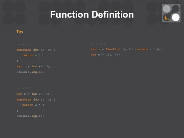 Function Definition Try: // v 1.1 function foo (a, b) { return a