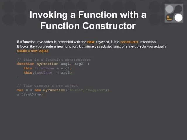 Invoking a Function with a Function Constructor If a function invocation is preceded