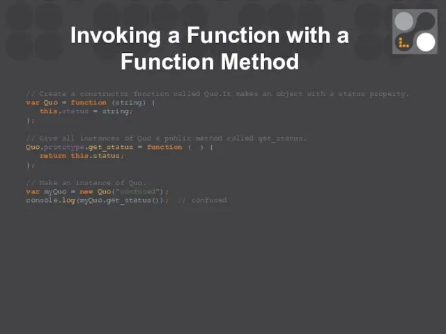 Invoking a Function with a Function Method // Create a constructor function called