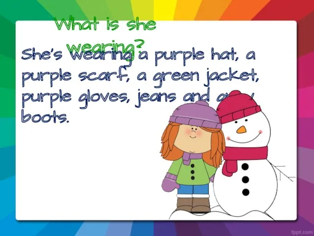 What is she wearing? She’s wearing a purple hat, a