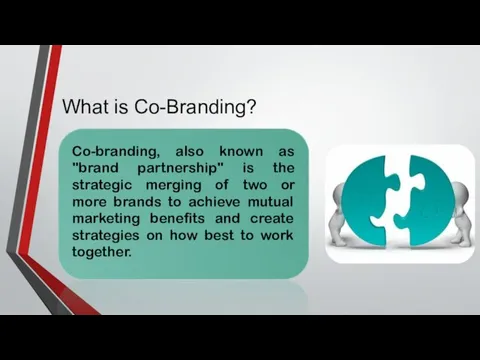 What is Co-Branding? Co-branding, also known as "brand partnership" is