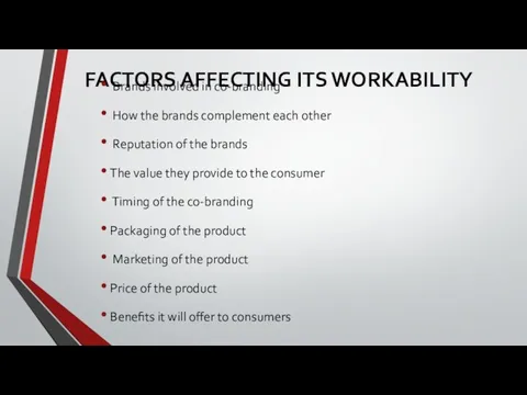 FACTORS AFFECTING ITS WORKABILITY Brands involved in co-branding How the