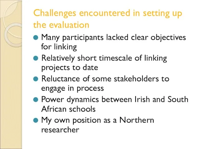 Challenges encountered in setting up the evaluation Many participants lacked