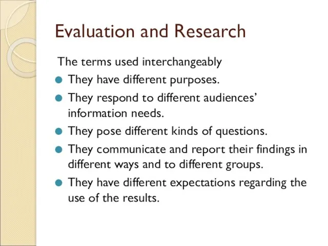 Evaluation and Research The terms used interchangeably They have different