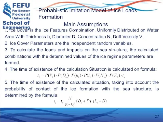 Probabilistic Imitation Model of Ice Loads Formation Main Assumptions 1.