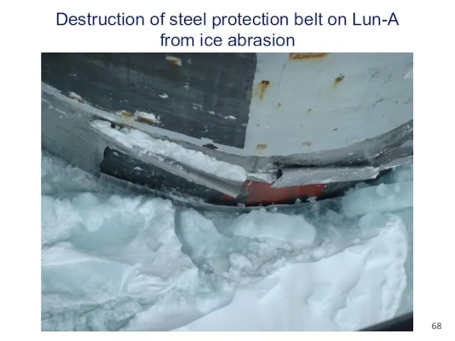 Destruction of steel protection belt on Lun-A from ice abrasion