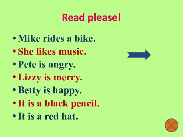 Read please! Mike rides a bike. She likes music. Pete